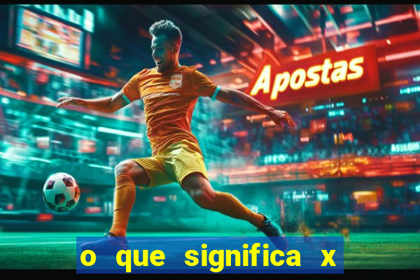 o que significa x no sportingbet